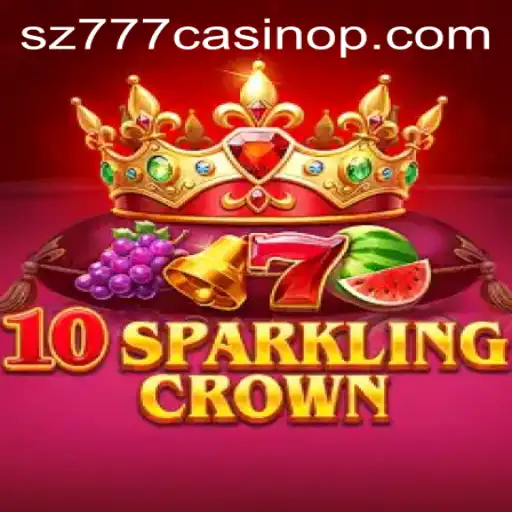 Explore the Dazzling World of 10SparklingCrown at sz777 Casino