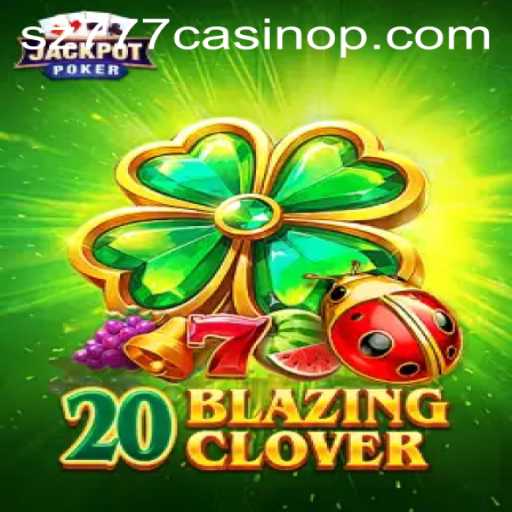Discover the Thrills of '20BlazingClover' at SZ777 Casino