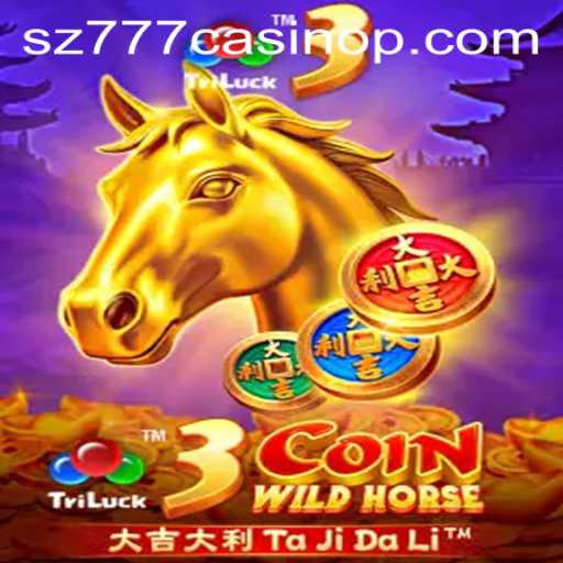 Exploring the Exciting World of 3CoinWildHorse at SZ777 Casino
