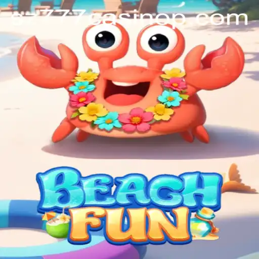 Exploring BeachFun: A New Wave in Gaming at sz777 Casino
