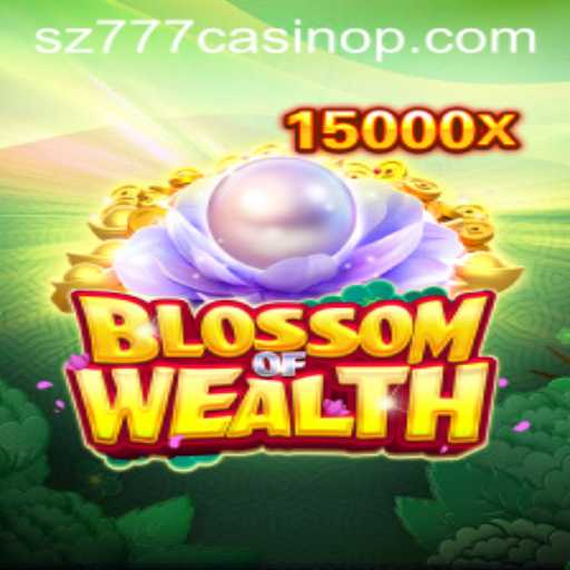 Explore the Thrilling World of BlossomofWealth at SZ777 Casino