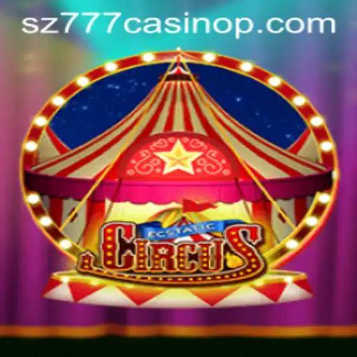 EcstaticCircus: Unveiling the Thrills of sz777 Casino's Newest Spectacle