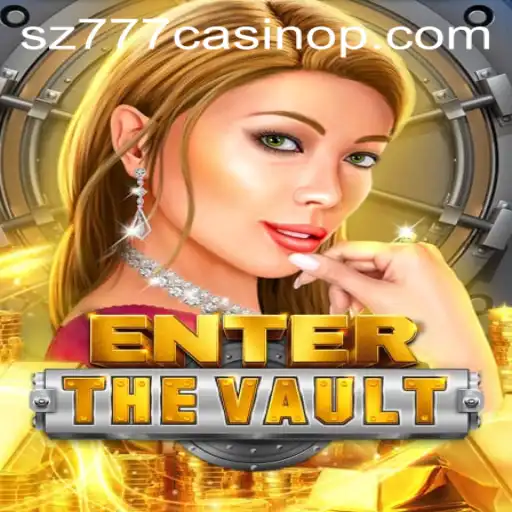 EntertheVault: A Thrilling Adventure into the World of sz777 Casino