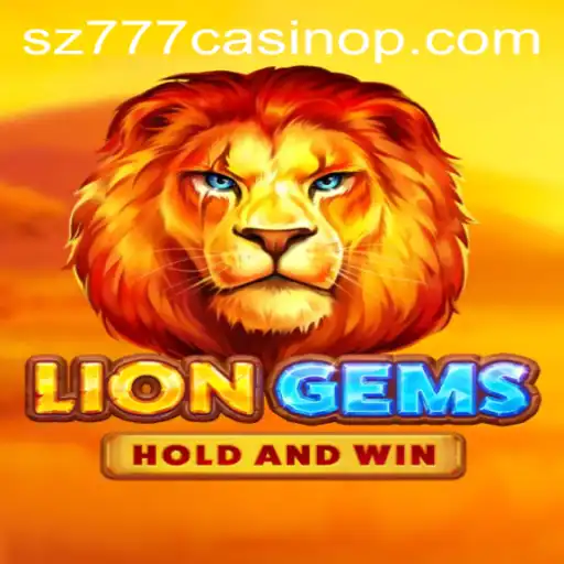 Discover the Thrills and Intrigue of LionGems: A Comprehensive Guide from SZ777 Casino