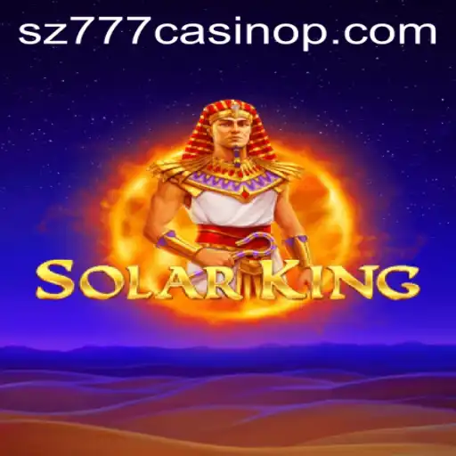 Unveiling SolarKing: A Thrilling Addition to SZ777 Casino