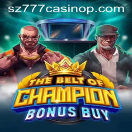 Experience the Ultimate Thrill with TheBeltOfChampionBonusBuy at sz777 casino