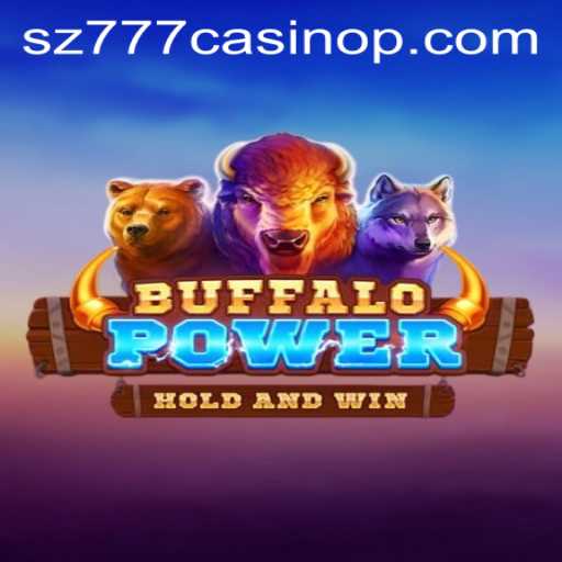 Discover the Excitement of BuffaloPower at sz777 Casino