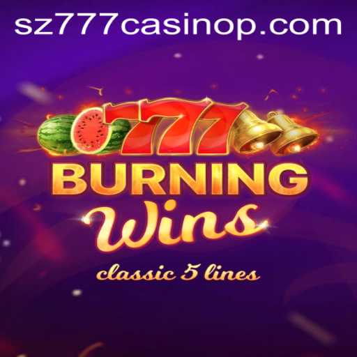 Exploring the Excitement of BurningWins at sz777 Casino