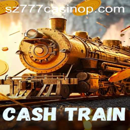Enter the Thrilling World of CashTrain at sz777 Casino