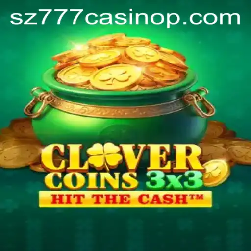 Exploring Clovercoin3x3: A Fascinating Journey Into SZ777 Casino's Latest Game Offering
