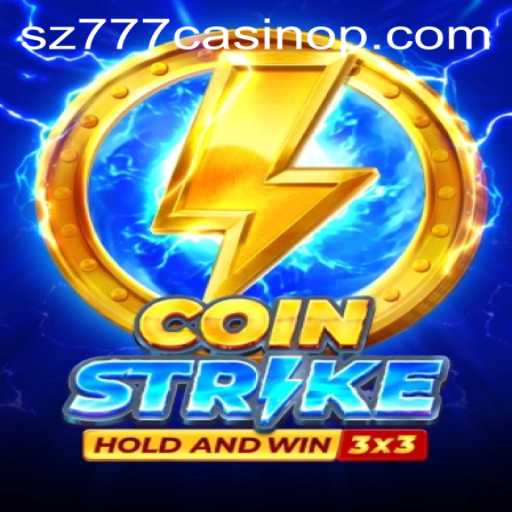 Exploring Coinstrike: A New Era in Casino Gaming with sz777 Casino