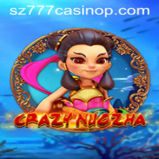 Exploring the World of CrazyNuoZha and the Connection with sz777 Casino