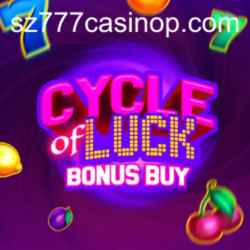 Exploring Cycle of Luck Bonus Buy at sz777 Casino: An In-Depth Guide