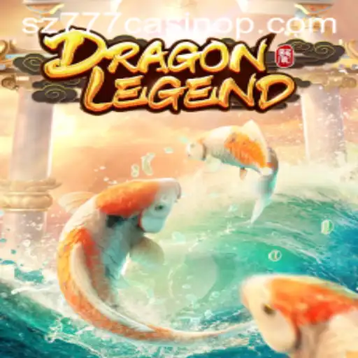 Discover the Thrilling World of DragonLegend in the sz777 Casino