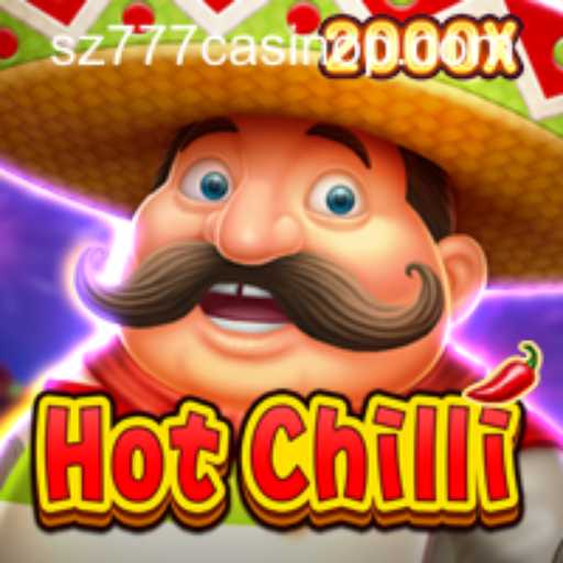 Exploring the Excitement of HotChilli at SZ777 Casino