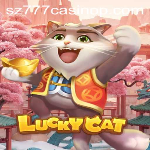 Exploring the Charming World of LuckyCat: A New Sensation in sz777 Casino