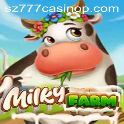 Exploring the World of MilkyFarm and Its Connection to sz777 Casino