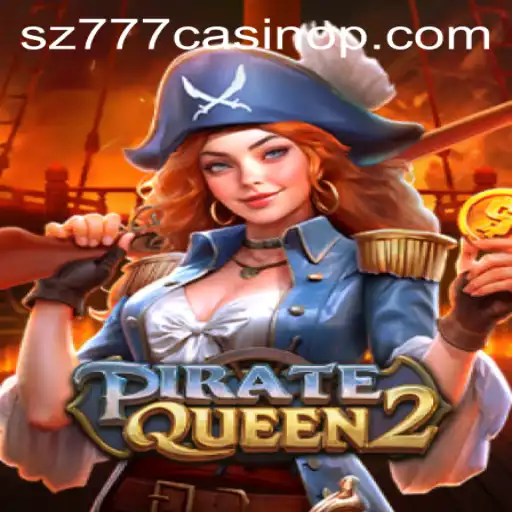 Exploring PirateQueen2: A Thrilling Adventure in the sz777 Casino