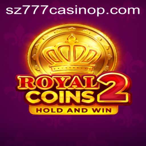 Explore the Thrilling World of RoyalCoins2 at SZ777 Casino