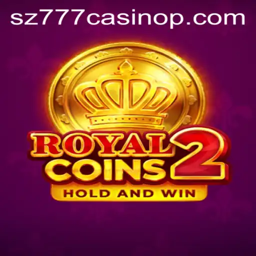 Explore the Thrilling World of RoyalCoins2 at SZ777 Casino