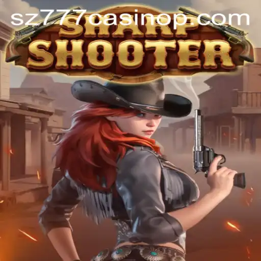 Discovering Sharpshooter: The New Sensation at sz777 Casino