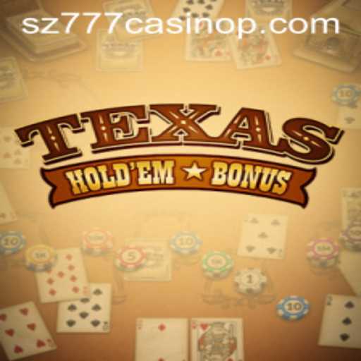 Mastering Texas Hold'em Bonus at SZ777 Casino